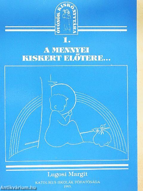 A mennyei kiskert előtere...