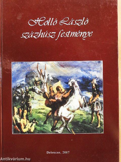 Holló László százhúsz festménye