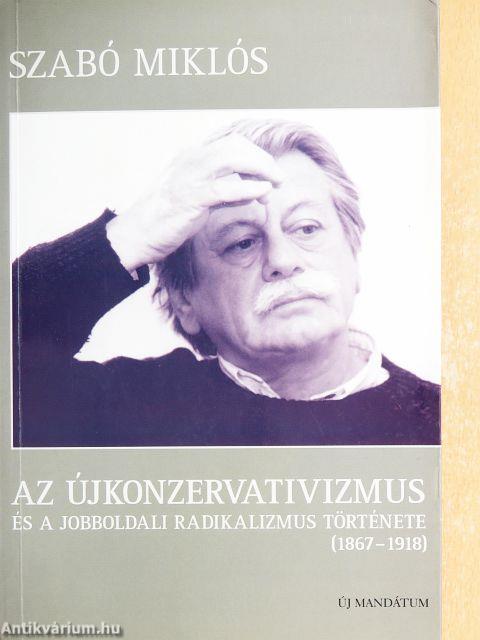 Az újkonzervativizmus és a jobboldali radikalizmus története (1867-1918)