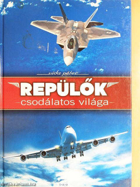 Repülők csodálatos világa