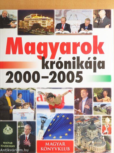 Magyarok krónikája 2000-2005