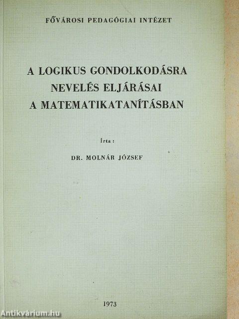 A logikus gondolkodásra nevelés eljárásai a matematikatanításban