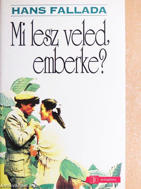 Mi lesz veled, emberke?