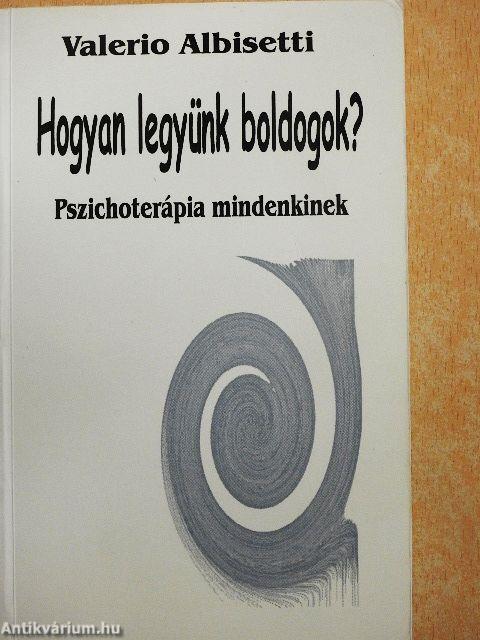 Hogyan legyünk boldogok?