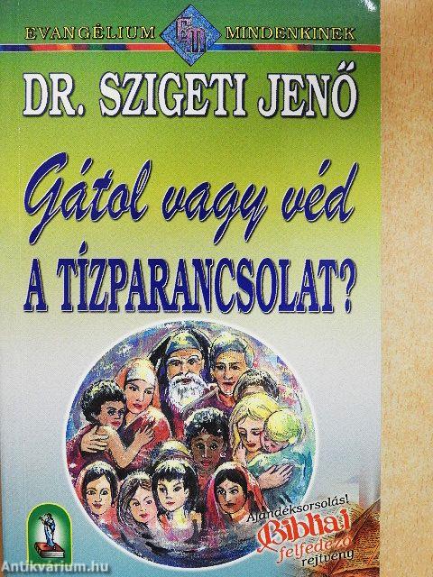Gátol vagy véd A TÍZPARANCSOLAT?