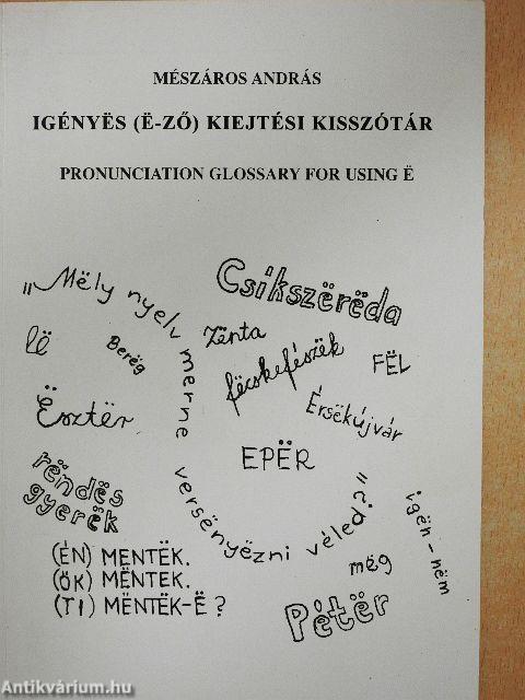 Igényes (ë-ző) kiejtési kisszótár