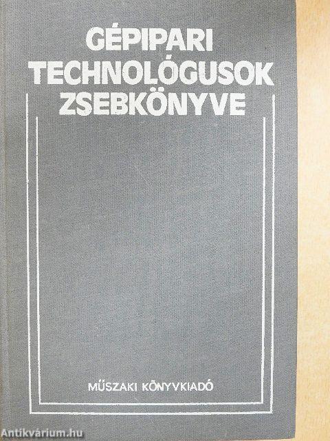Gépipari technológusok zsebkönyve