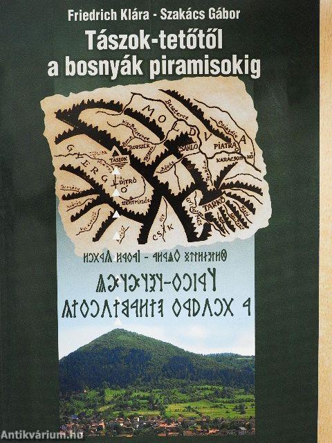 Tászok-tetőtől a bosnyák piramisokig