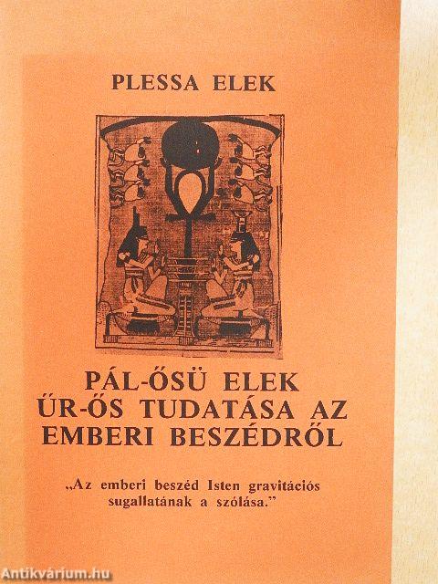 Pál-ősü Elek űr-ős tudatása az emberi beszédről