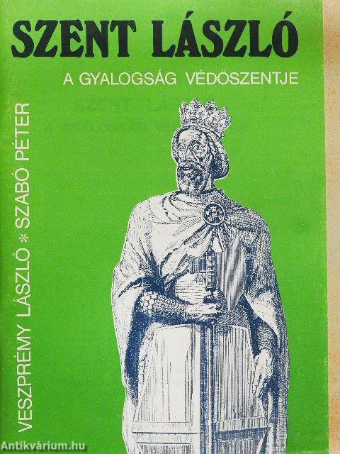 Szent László, a gyalogság védőszentje
