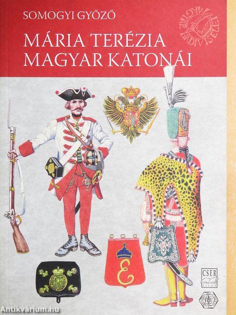 Mária Terézia magyar katonái