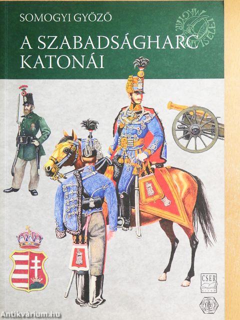 A szabadságharc katonái