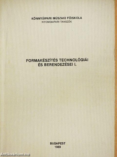 Formakészítés technológiái és berendezései I.