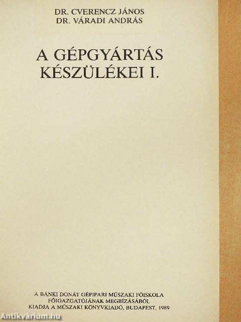 A gépgyártás készülékei I-II.