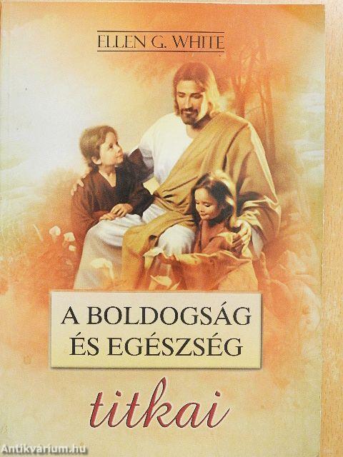 A boldogság és egészség titkai