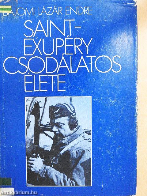 Saint-Exupéry csodálatos élete