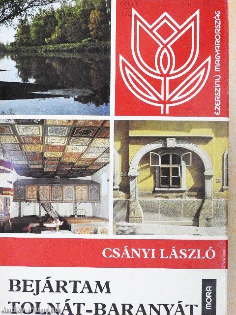 Bejártam Tolnát-Baranyát