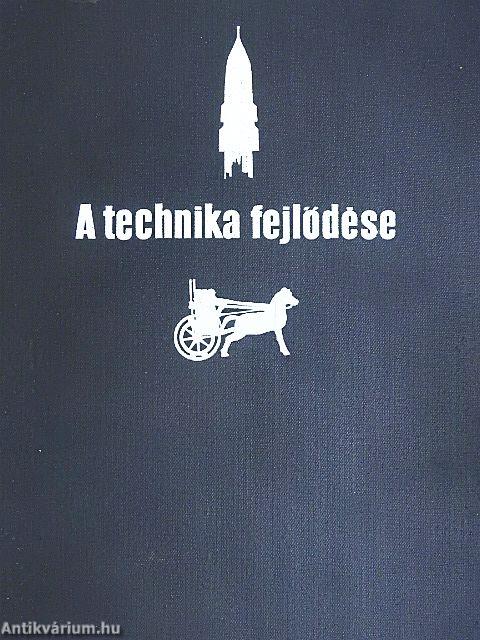 A technika fejlődése az őskortól az atomkor küszöbéig