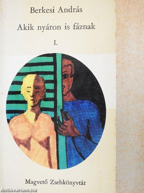 Akik nyáron is fáznak I-II.