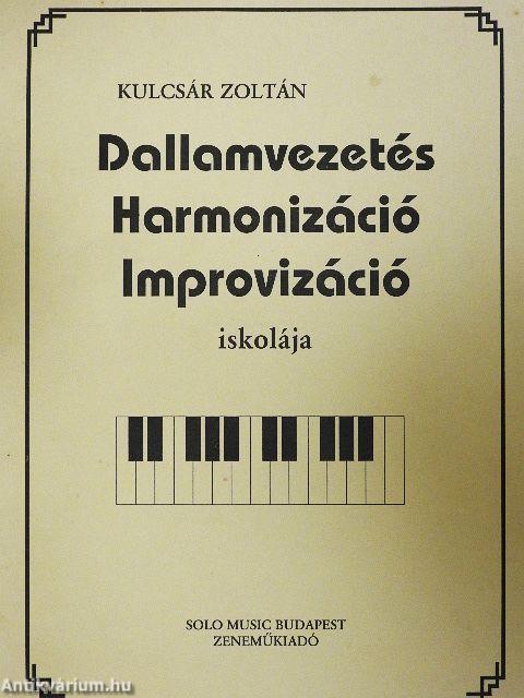 Dallamvezetés - Harmonizáció - Improvizáció iskolája