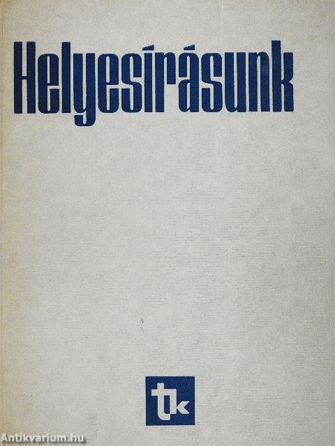 Helyesírásunk