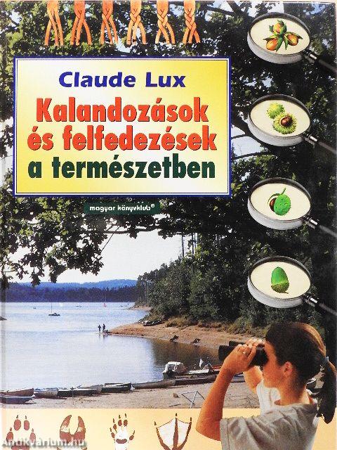 Kalandozások és felfedezések a természetben