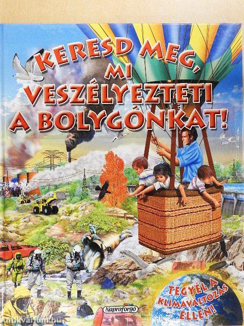 Keresd meg mi veszélyezteti a bolygónkat!