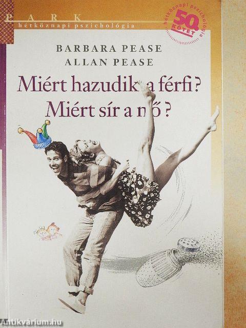 Miért hazudik a férfi? Miért sír a nő?