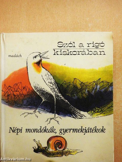 Szól a rigó kiskorában