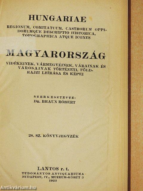 Magyarország vidékeinek, vármegyéinek, várainak és városainak történeti, földrajzi leirása és képei