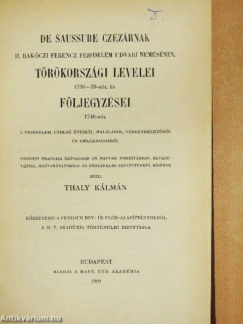 De Saussure Czézárnak II. Rákóczi Ferencz fejedelem udvari nemesének törökországi levelei 1730-39-ből és följegyzései 1740-ből