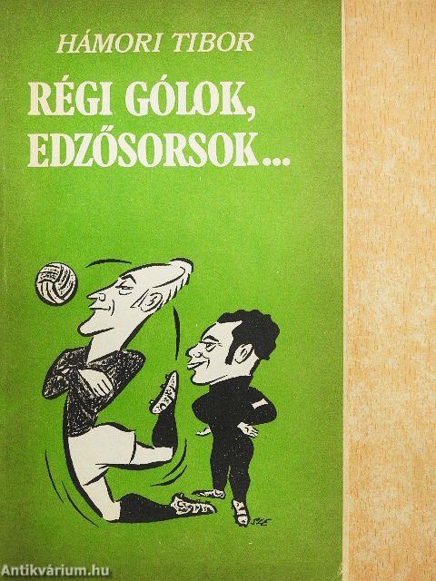 Régi gólok, edzősorsok...