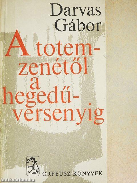 A totem-zenétől a hegedűversenyig