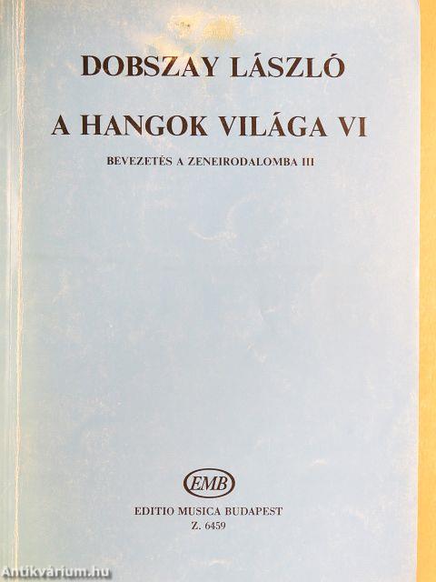 A hangok világa VI.