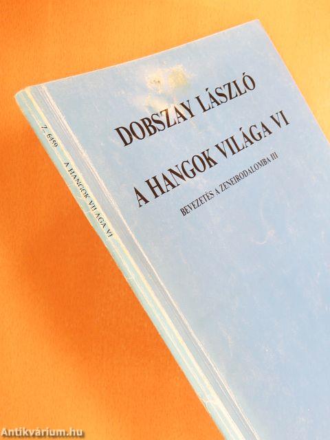 A hangok világa VI.