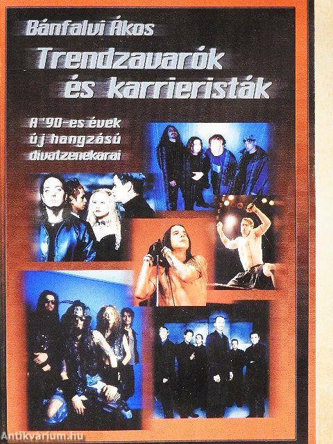 Trendzavarók és karrieristák