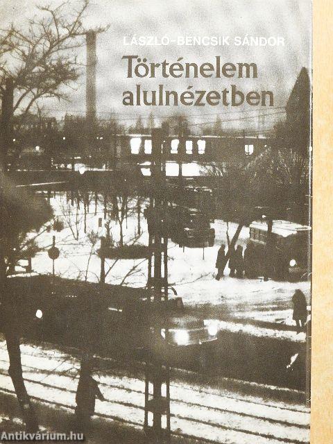 Történelem alulnézetben