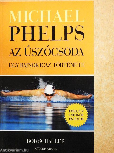Michael Phelps, az úszócsoda