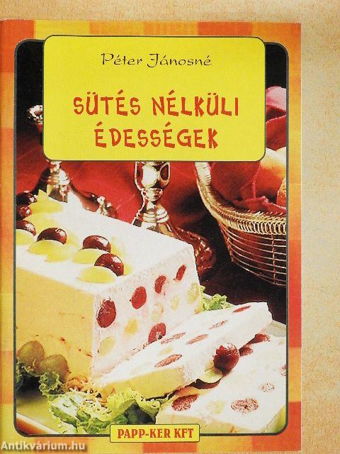 Sütés nélküli édességek