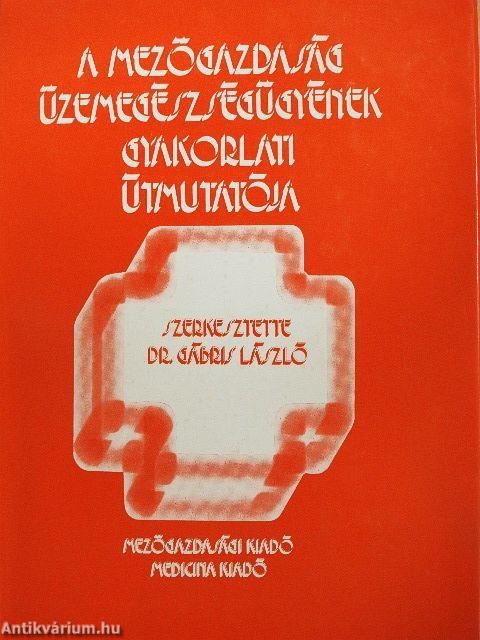 A mezőgazdaság üzemegészségügyének gyakorlati útmutatója