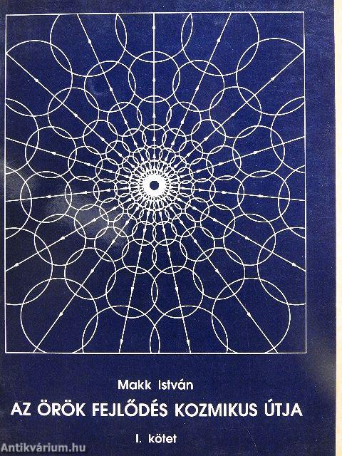 Az örök fejlődés kozmikus útja I.