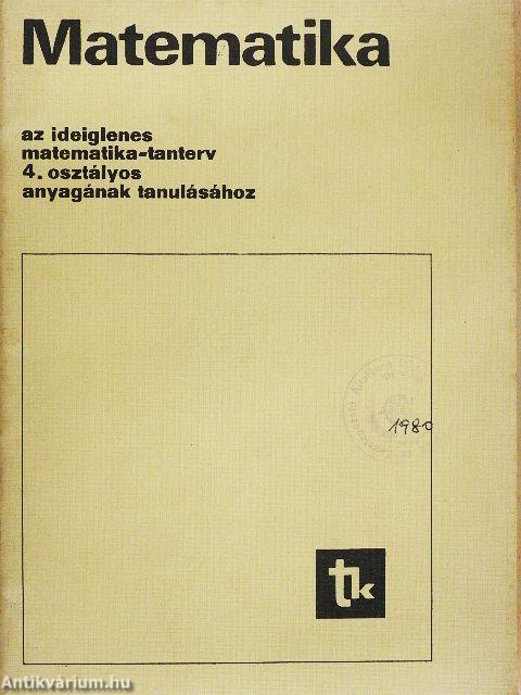 Matematika az ideiglenes matematika-tanterv 4. osztályos anyagának tanulásához