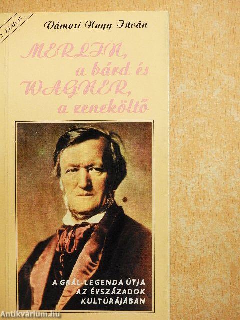 Merlin, a bárd és Wagner, a zeneköltő