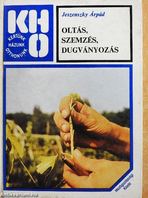Oltás, szemzés, dugványozás