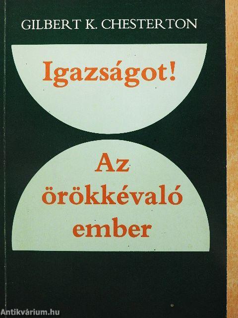 Igazságot!/Az örökkévaló ember
