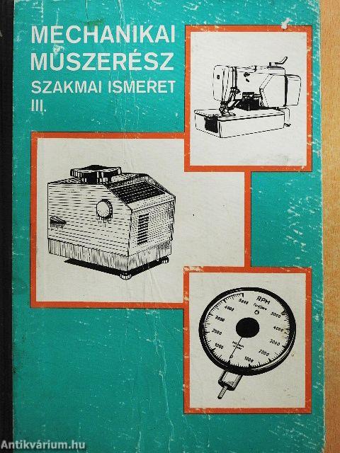 Mechanikai műszerész szakmai ismeret III.