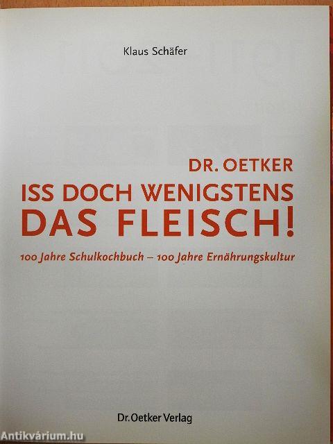 Dr. Oetker - Iss doch wenigstens das Fleisch!