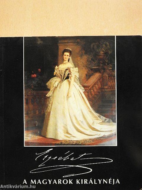 Erzsébet, a magyarok királynéja