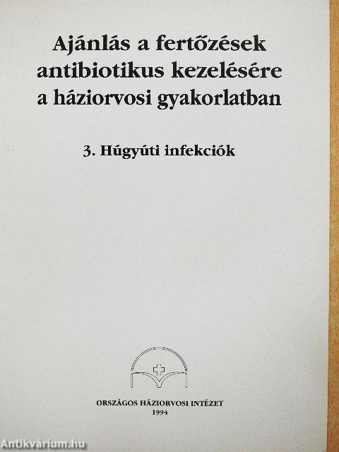 Ajánlás a fertőzések antibiotikus kezelésére a háziorvosi gyakorlatban 3.