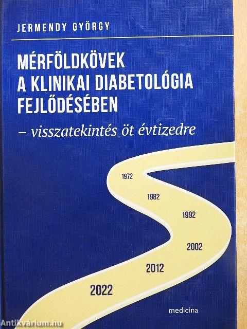 Mérföldkövek a klinikai diabetológia fejlődésében